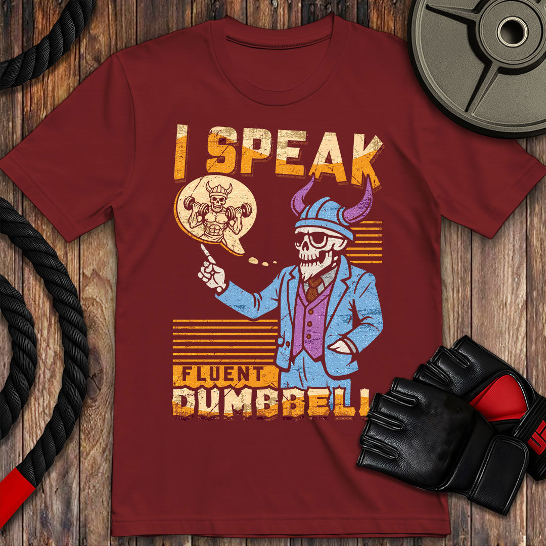 I speak fluent dumbbell