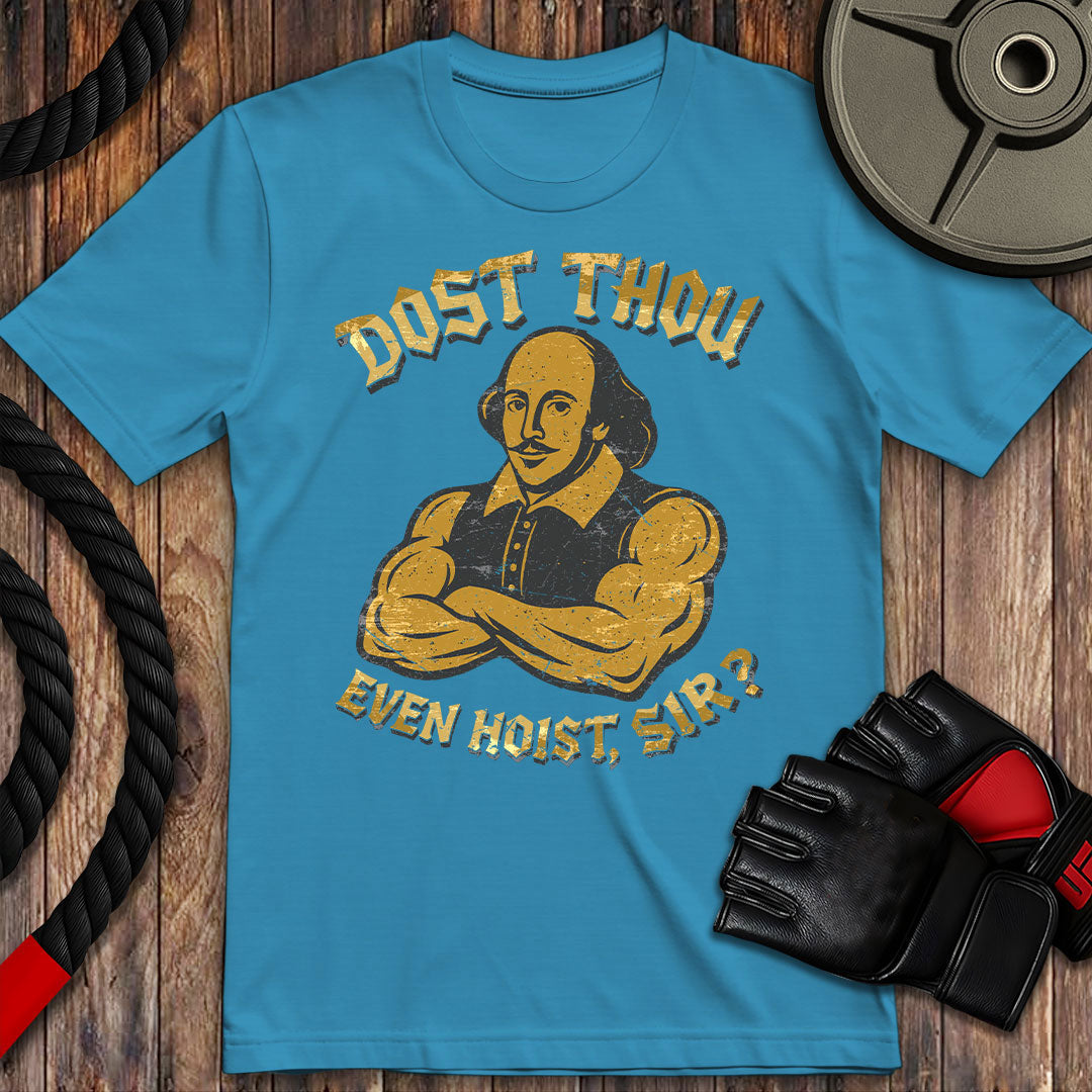 Dost thou even hoist