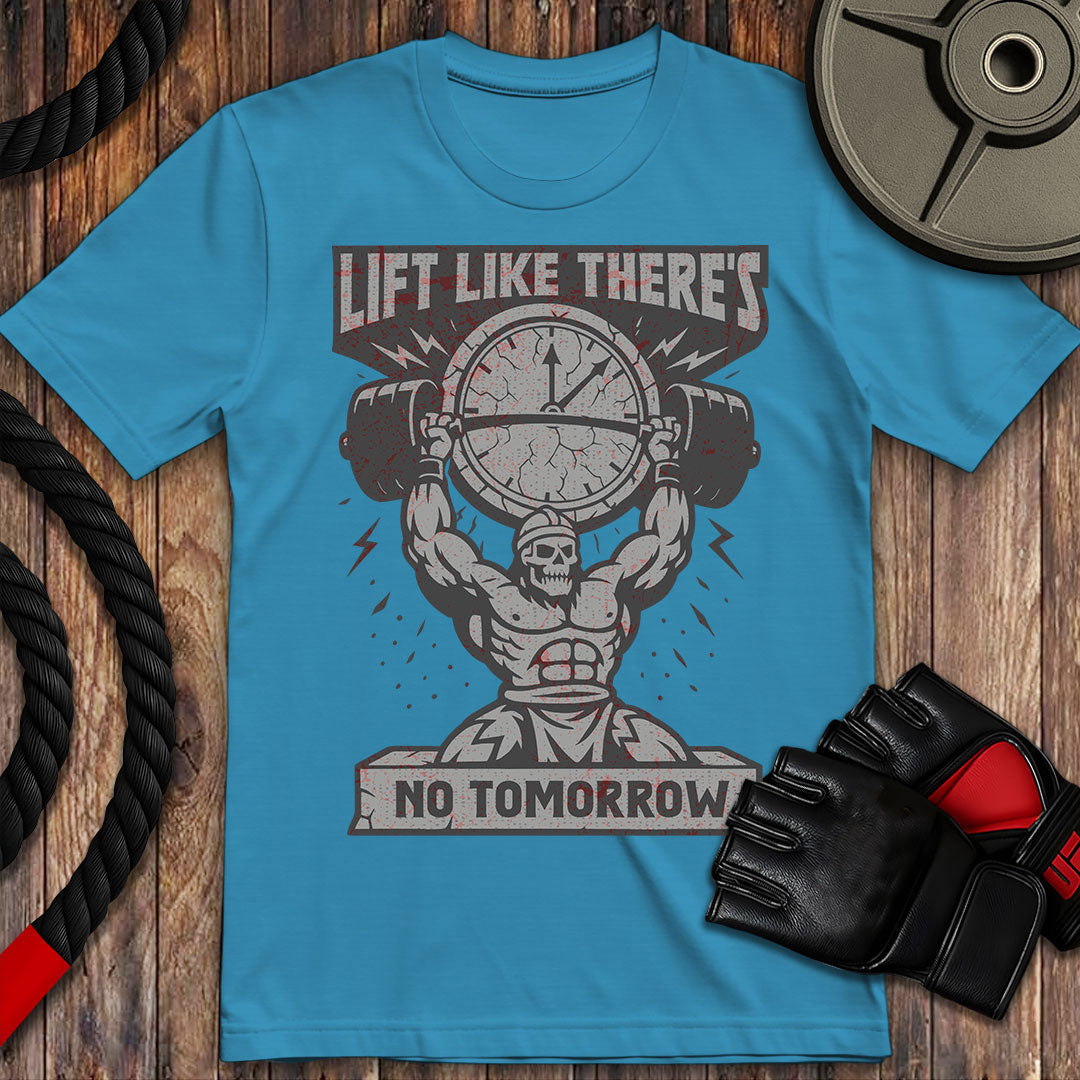 Lift Like No Tomorrow