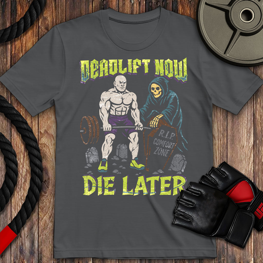 Deadlift Now, Die Later