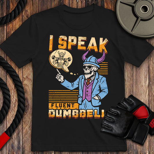 I speak fluent dumbbell