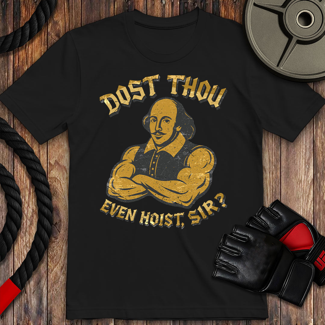 Dost thou even hoist