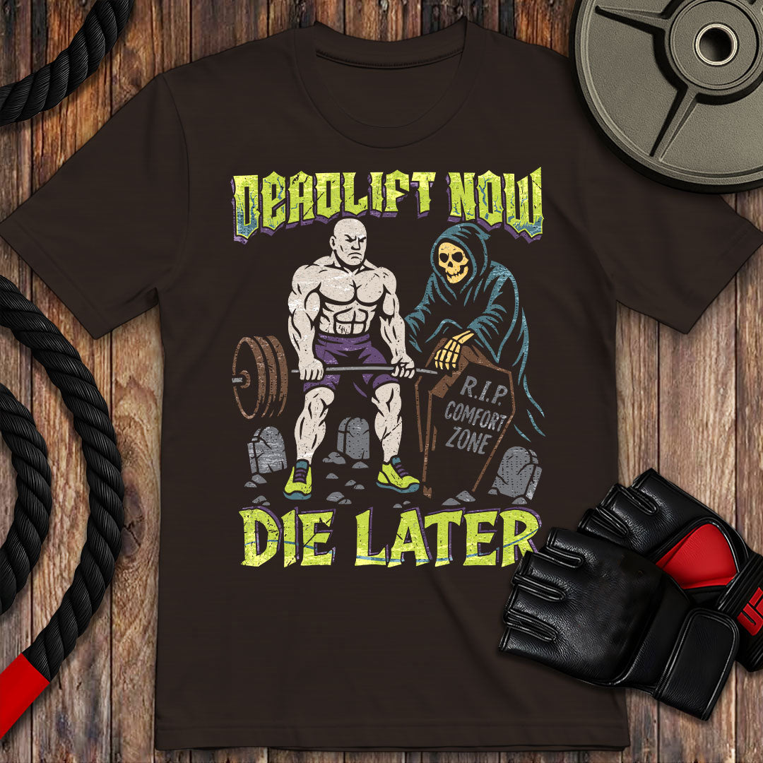 Deadlift Now, Die Later