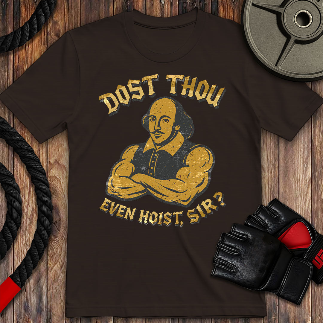 Dost thou even hoist