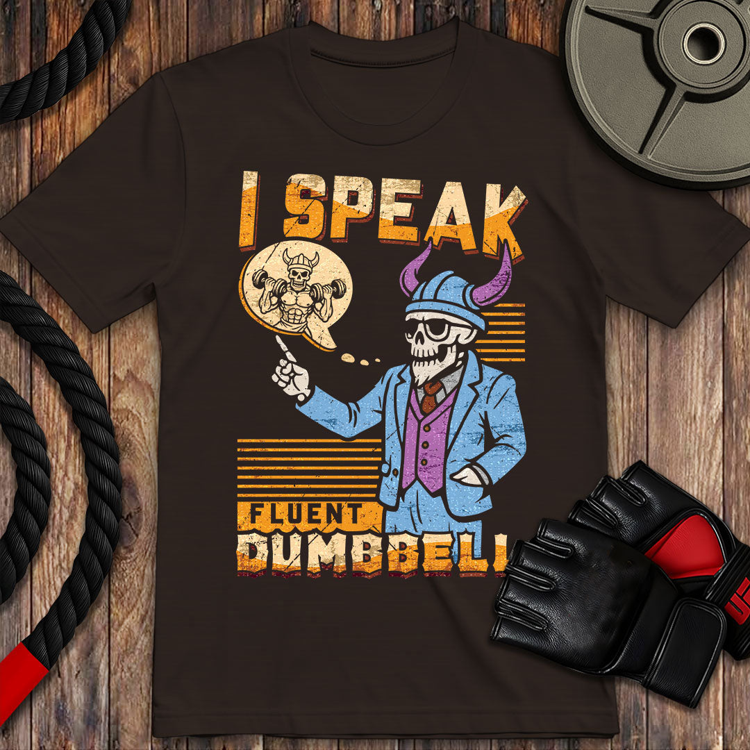 I speak fluent dumbbell