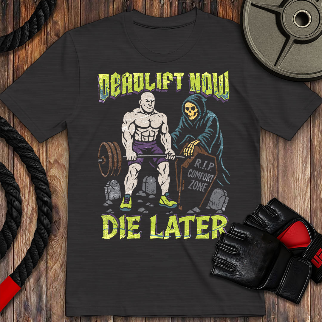 Deadlift Now, Die Later