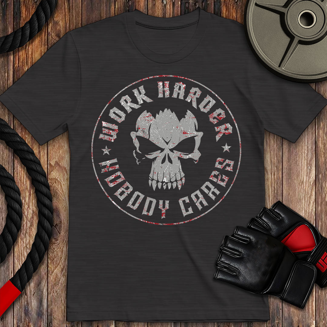 Work Harder, Nobody Cares