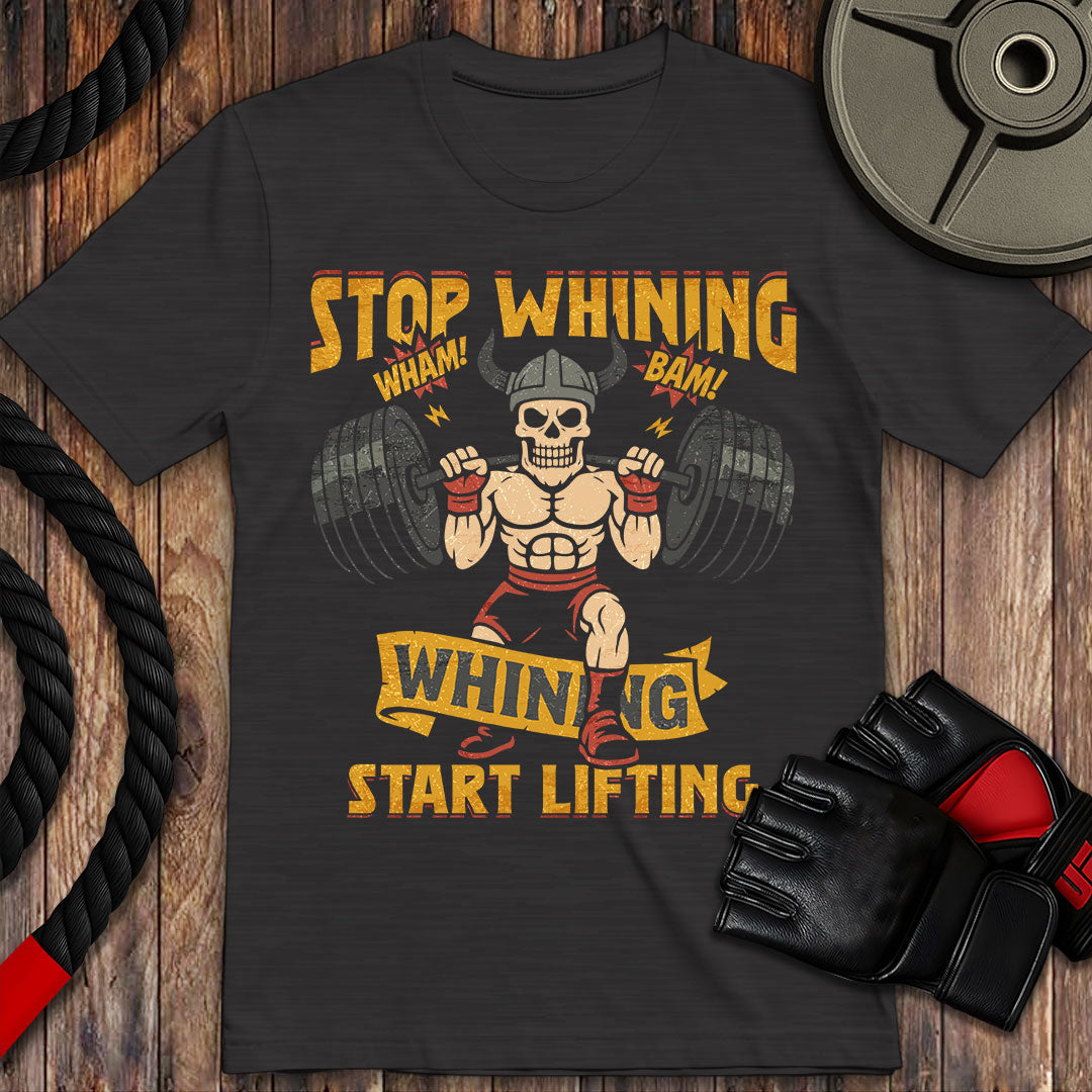 Stop Whining, Start Lifting