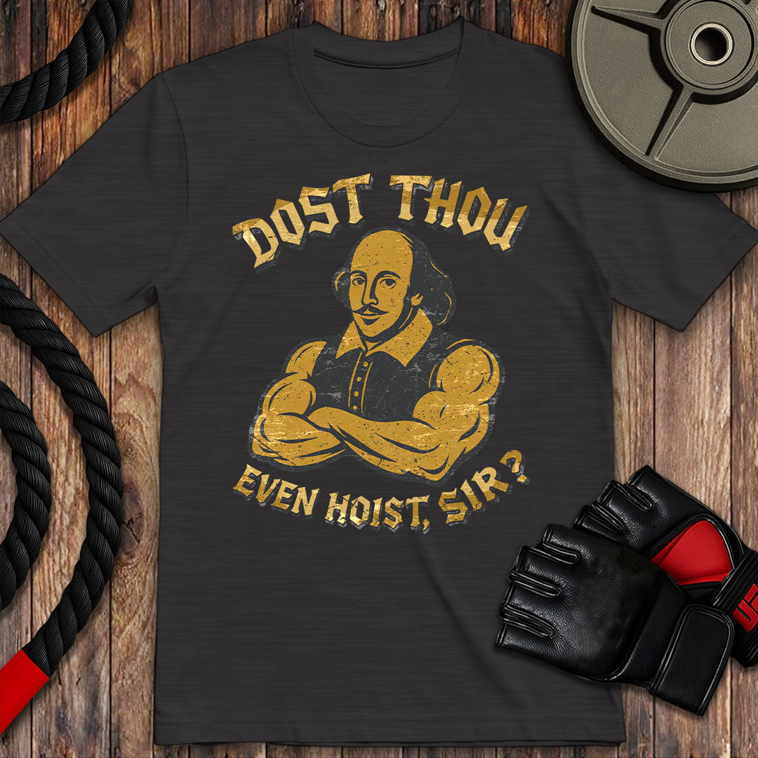 Dost thou even hoist
