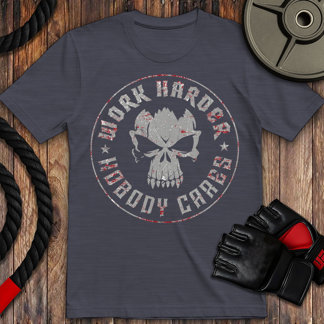 Work Harder, Nobody Cares