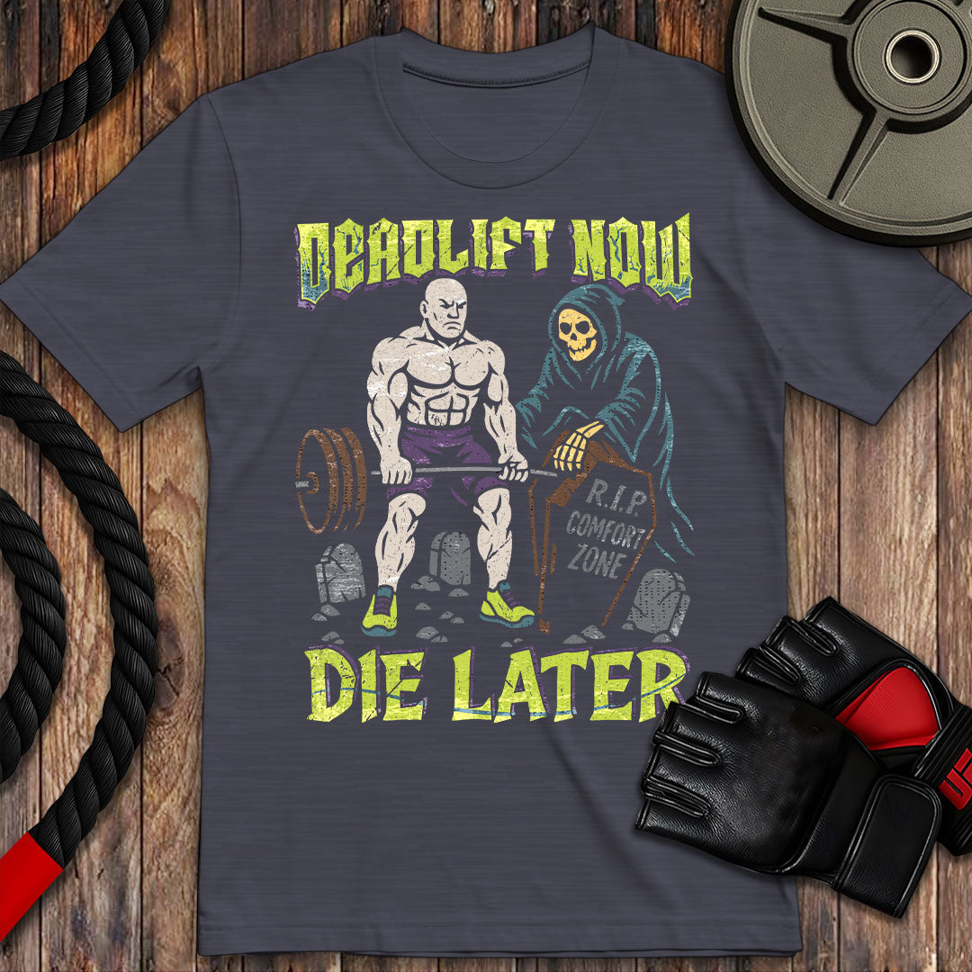 Deadlift Now, Die Later