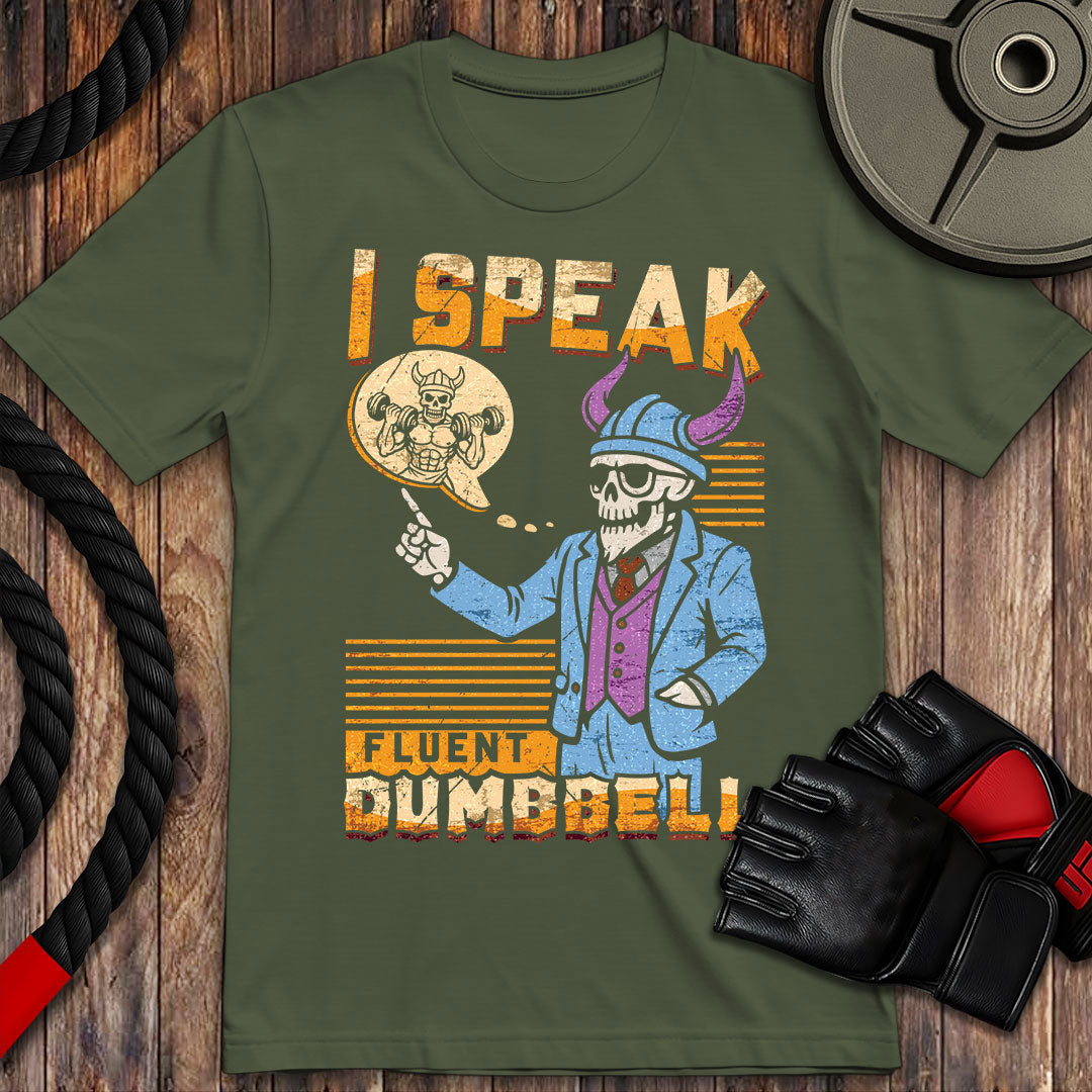 I speak fluent dumbbell