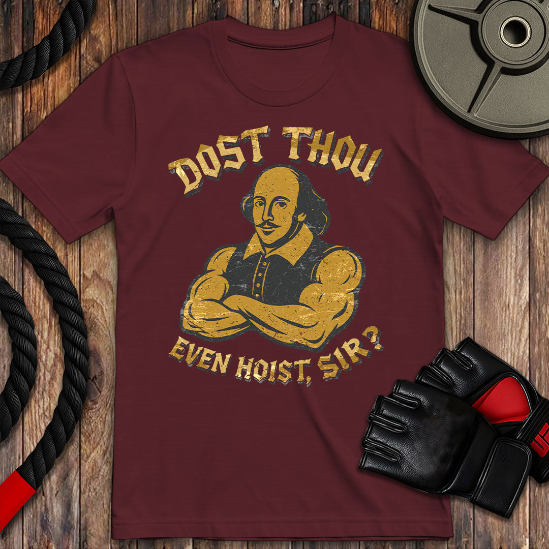 Dost thou even hoist