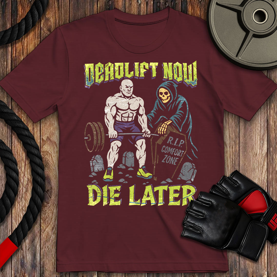 Deadlift Now, Die Later
