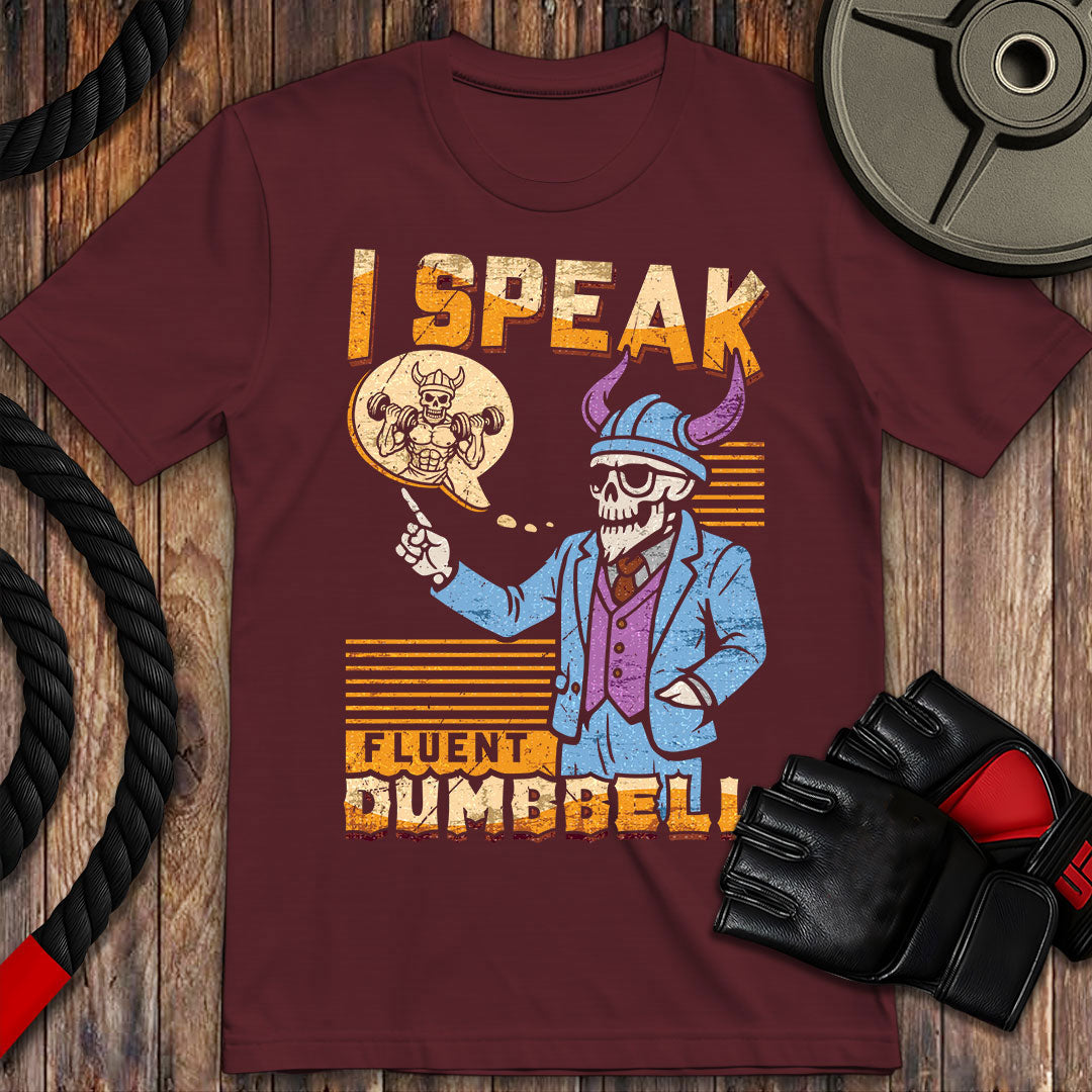I speak fluent dumbbell