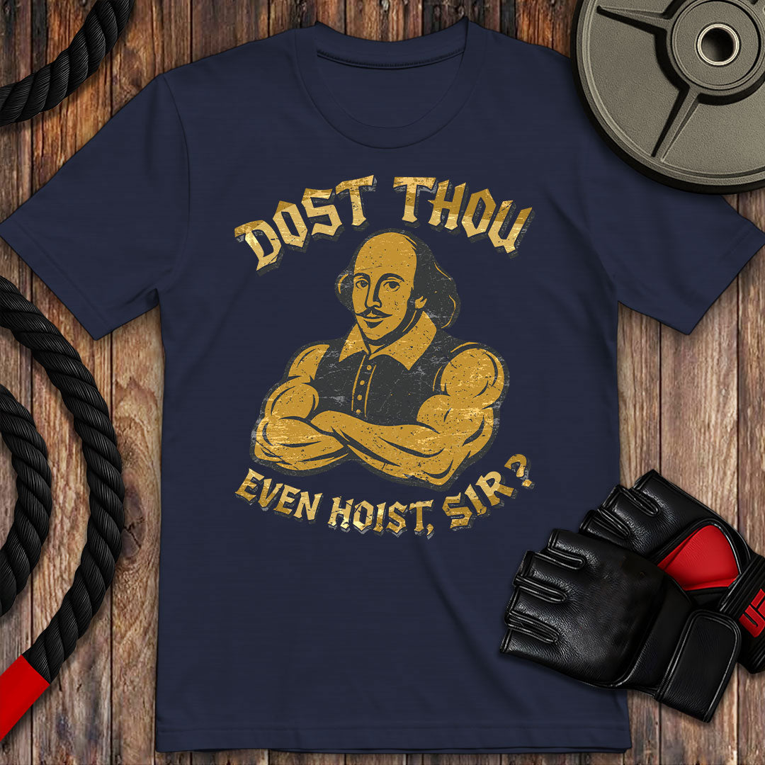 Dost thou even hoist