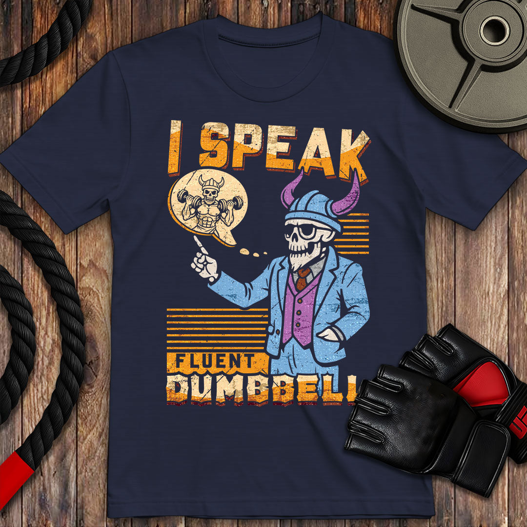 I speak fluent dumbbell