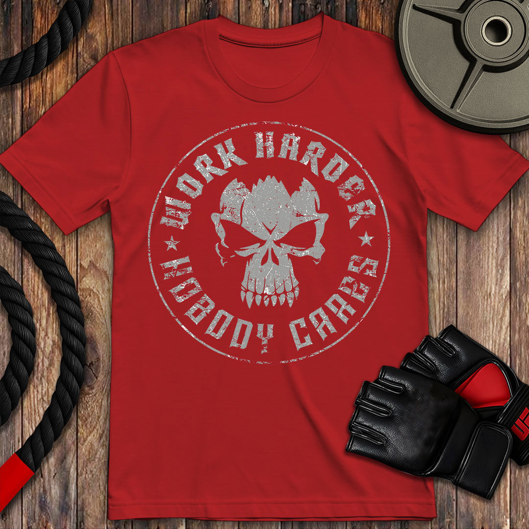 Work Harder, Nobody Cares