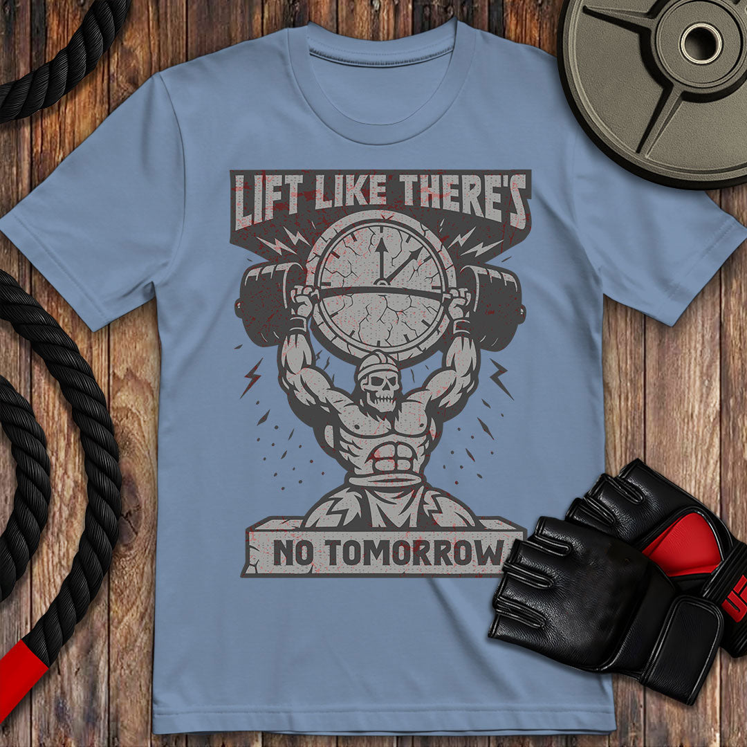 Lift Like No Tomorrow
